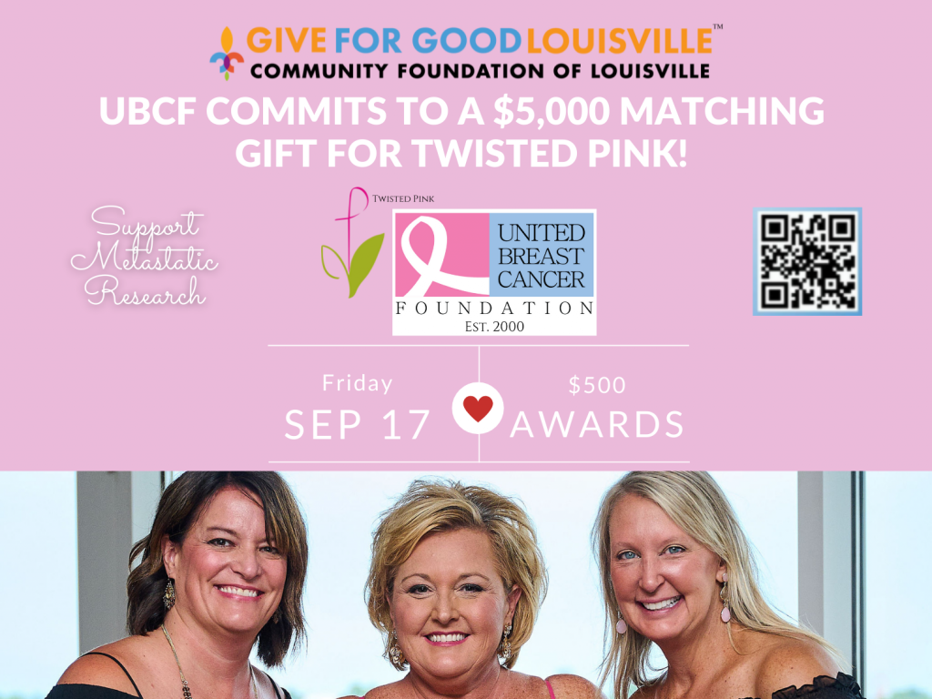 On Friday, September 17, the Community Foundation of Louisville is hosting the Give for Good Louisville Campaign, where hundreds of nonprofits participate to raise vital funding to support people in need.  United Breast Cancer Foundation is a proud supporter and a $5,000 matching gift donor for funds raised in support of Twisted Pink, a breast cancer organization located in Louisville, KY.  